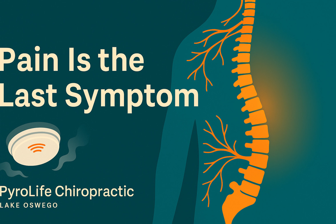 Graphic showing a spine and nervous system alongside a smoke alarm with the words ‘Pain Is the Last Symptom,’ representing PyroLife Chiropractic in Lake Oswego.